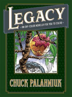 Legacy: An Off-color Novella For You To Color - Chuck Palahniuk - cover