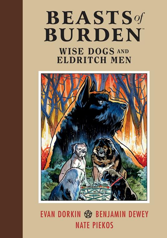 Beasts of Burden: Wise Dogs and Eldritch Men