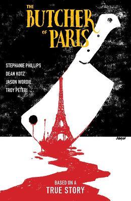 The Butcher Of Paris - Stephanie Phillips,Dean Kotz,Jason Wordie - cover