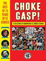 Choke Gasp! The Best of 75 Years of EC Comics