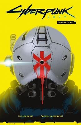 Cyberpunk 2077 Volume 1: Trauma Team - Cullen Bunn,Miguel Valderrama - cover