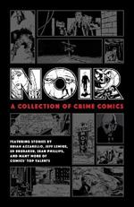 Noir: A Collection Of Crime Comics