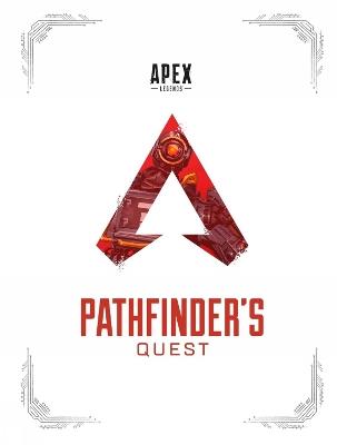 Apex Legends: Pathfinder's Quest (lore Book) - Respawn Entertainment,EA Studios - cover