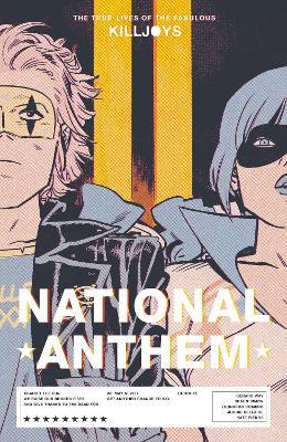 The True Lives Of The Fabulous Killjoys: National Anthem - Gerard Way,Shaun Simon - cover