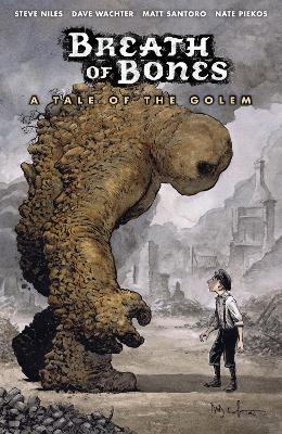 Breath Of Bones: A Tale Of The Golem - Steve Niles,Matt Santoro,Dave Wachter - cover