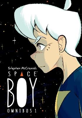 Stephen Mccranie's Space Boy Omnibus Volume 1 - Stephen Mccranie,Stephen McCranie - cover