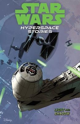 Star Wars: Hyperspace Stories Volume 3--Light and Shadow - Amanda Deibert,Michael Moreci,Cecil Castellucci - cover