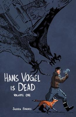 Hans Vogel Is Dead Volume 1 - Sierra Barnes - cover