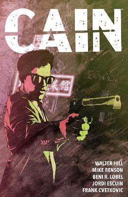 Cain - Walter Hill,Mike Benson,Beni R. Lobel - cover