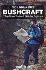 Bushcraft: 7 Top Tip Of Bushcraft Skills For Beginners