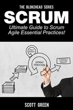 Scrum – Ultimate Guide to Scrum Agile Essential Practices!