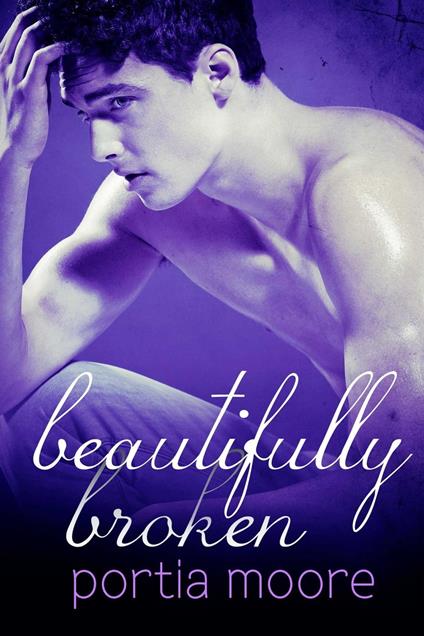 Beautifully Broken - Portia Moore - ebook