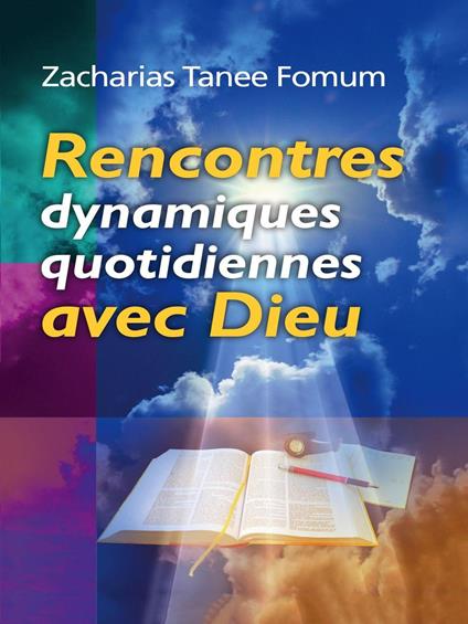 Rencontres Dynamiques Quotidiennes Avec Dieu