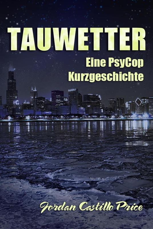 Tauwetter: Eine PsyCop Kurzgeschichte - Castillo, Price Jordan - Ebook in  inglese - EPUB2 con DRMFREE | IBS