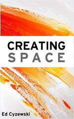 Creating Space: The Case for Everyday Creativity