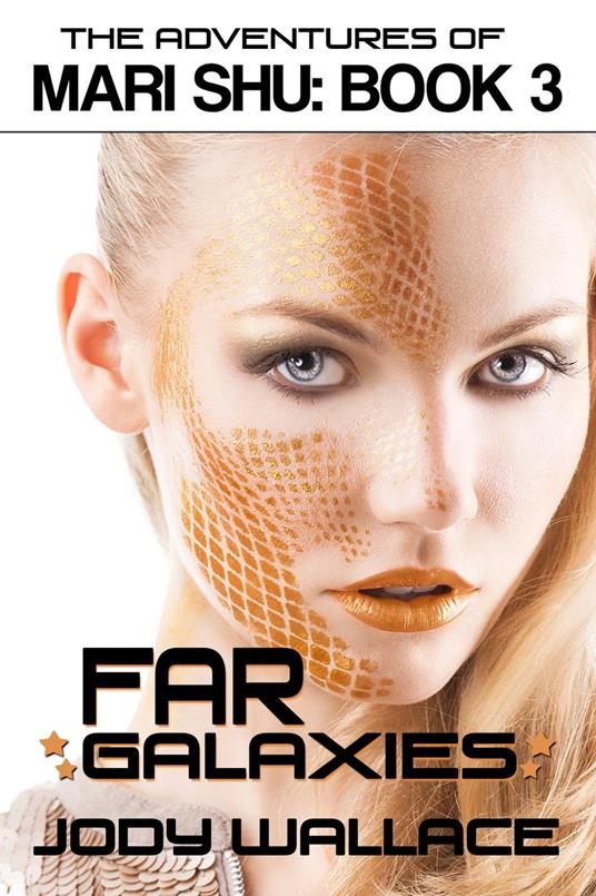 Far Galaxies: The Adventures of Mari Shu, Vol 3