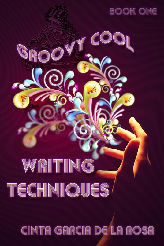 Groovy Cool Writing Techniques