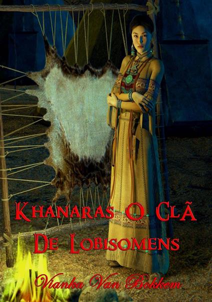 Khanaras: O Clã De Lobisomens - Vianka Van Bokkem - ebook