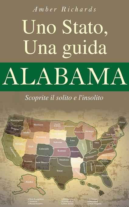 Uno Stato, una guida - Alabama Scoprite il solito e l'insolito - Amber Richards - ebook