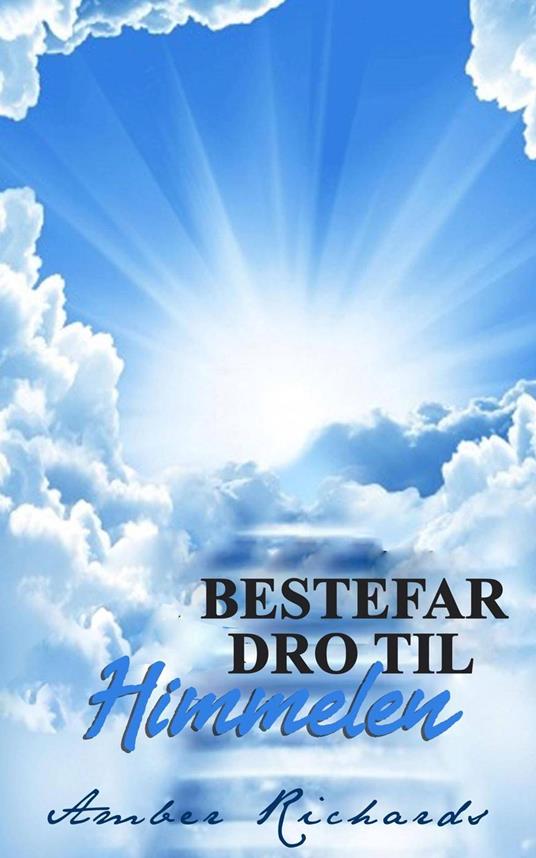 Bestefar dro til himmelen - Amber Richards - ebook