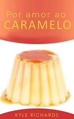 Por amor ao caramelo