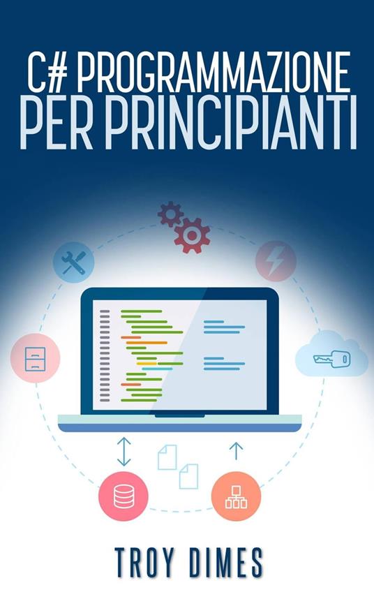 C# Programmazione per principianti - Troy Dimes - ebook