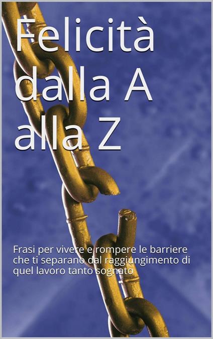 Felicità dalla A alla Z - Ana Claudia Antunes - ebook