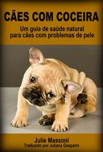 Cães com coceira: um guia de saúde natural para cães com problemas de pele