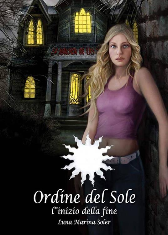 L'Ordine del Sole - L'Inizio della Fine - Luna Marina Soler - ebook