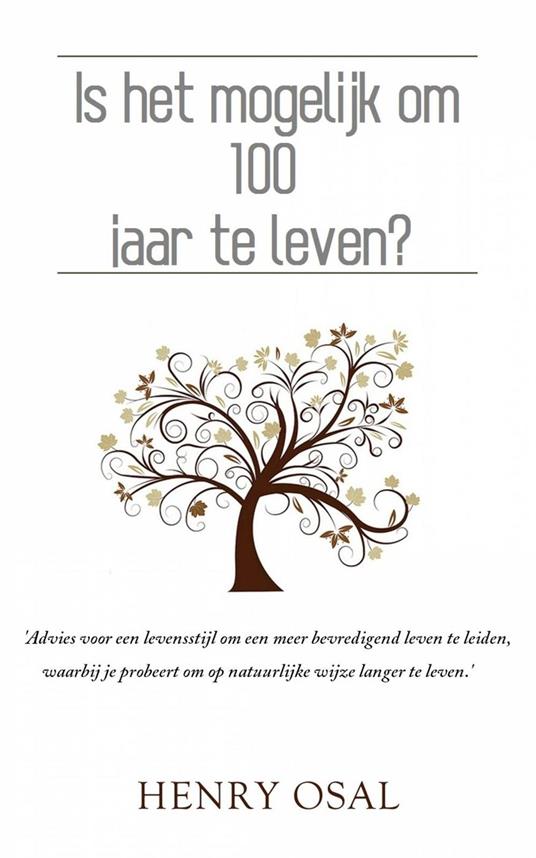 Is het mogelijk om 100 jaar te leven?