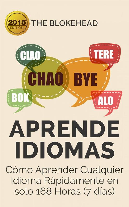 Aprende Idiomas/ Cómo Aprender Cualquier Idioma Rápidamente en solo 168 Horas (7 días)