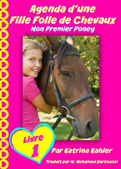 Agenda d'une Fille Folle de Chevaux Mon Premier Poney Livre 1 - Katrina Kahler - ebook