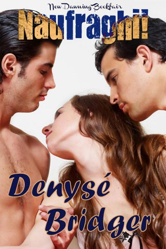 Naufraghi! - Denyse Bridger - ebook