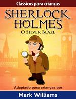 Clássicos para Crianças: Sherlock Holmes: Silver Blaze