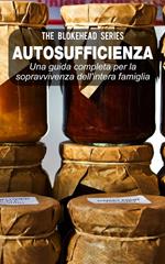 Autosufficienza: Una guida completa per la sopravvivenza dell'intera famiglia!