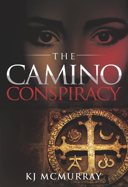 The Camino Conspiracy - KJ McMurray - ebook