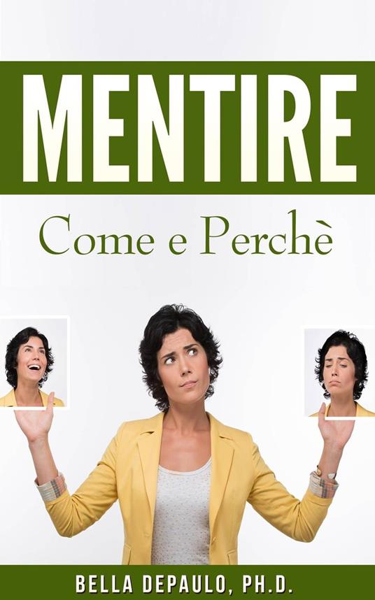 Mentire: Come e Perchè - Bella DePaulo - ebook