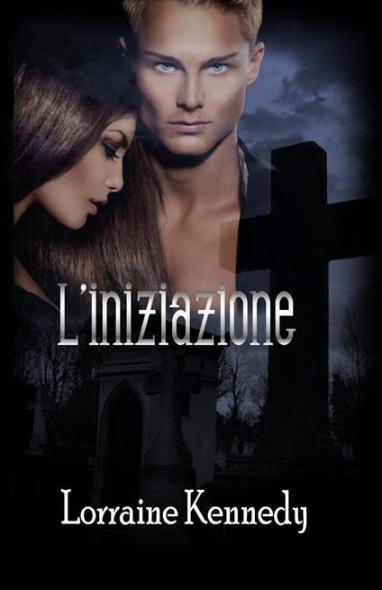 L'iniziazione - Lorraine Kennedy - ebook