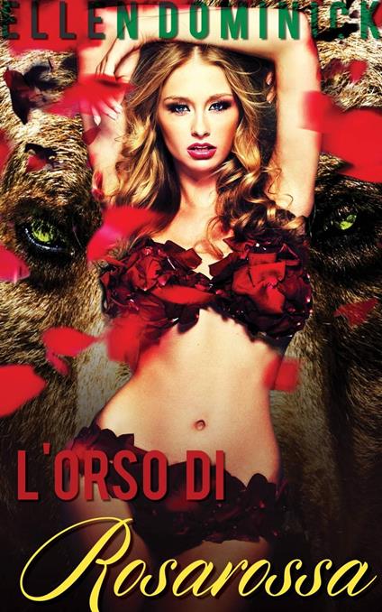 L'orso di Rosarossa -Racconto fantasy erotico- - Ellen Dominick - ebook