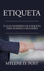 Etiqueta: O Guia Moderno de Etiqueta para Homens e Mulheres