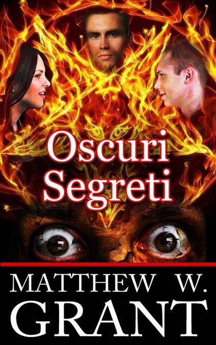 Oscuri Segreti - Matthew W. Grant - ebook