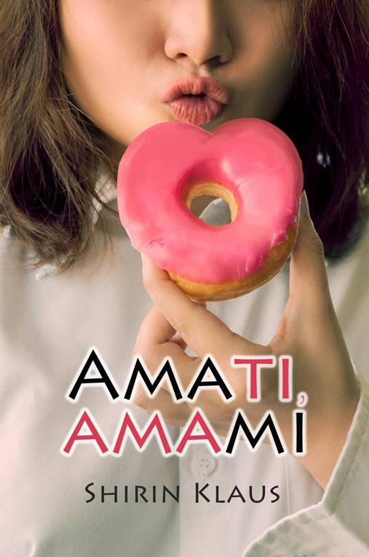 Amati, amami - Shirin Klaus - ebook