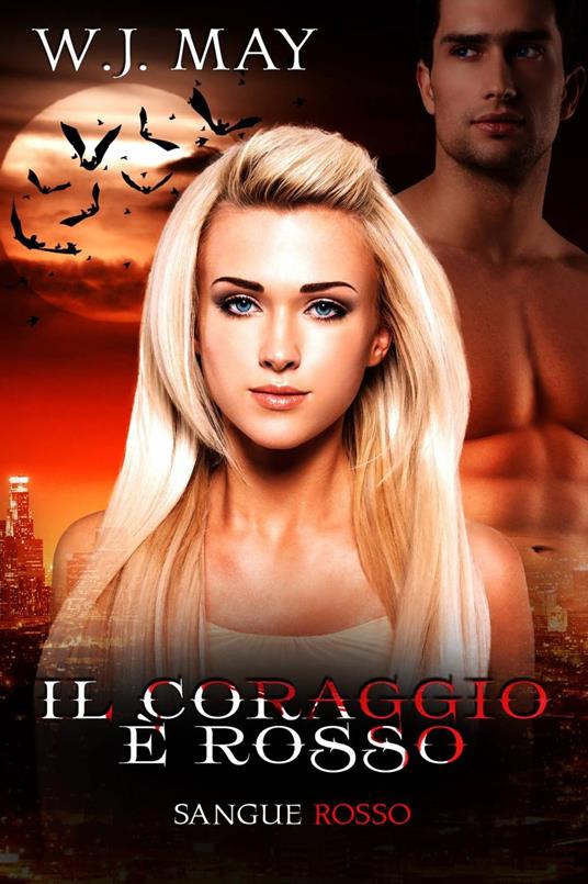 Il Coraggio è Rosso - W. J. May - ebook