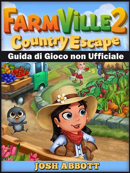 Farmville 2 Country Escape Guida Di Gioco Non Ufficiale - ENTERTAINMENT,  HIDDENSTUFF - Ebook - EPUB2 con Adobe DRM | IBS