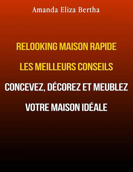 Relooking Maison Rapide les Meilleurs Conseils : Concevez, décorez et meublez votre maison idéale.