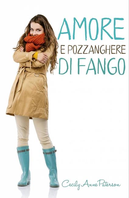 Amore e pozzanghere di fango - Cecily Anne Paterson - ebook