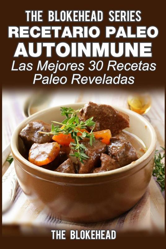 Recetario Paleo Autoinmune: ¡Las mejores 30 recetas Paleo reveladas!