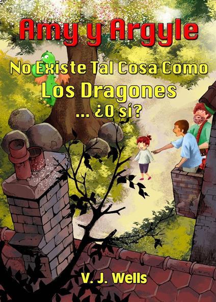 AMY Y ARGYLE. No Existe Tal Cosa Como Los Dragones ... ¿O sí? - VJ Wells - ebook