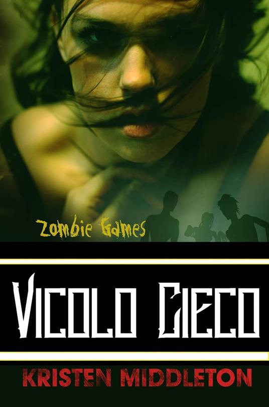 Zombie Games (Vicolo Cieco) - Kristen Middleton - ebook