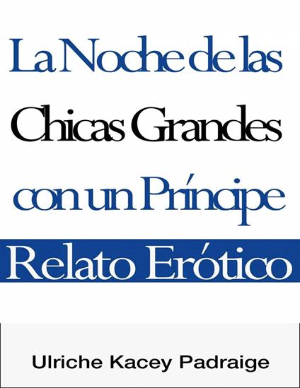 La Noche de las Chicas Grandes con un Príncipe: Relato Erótico